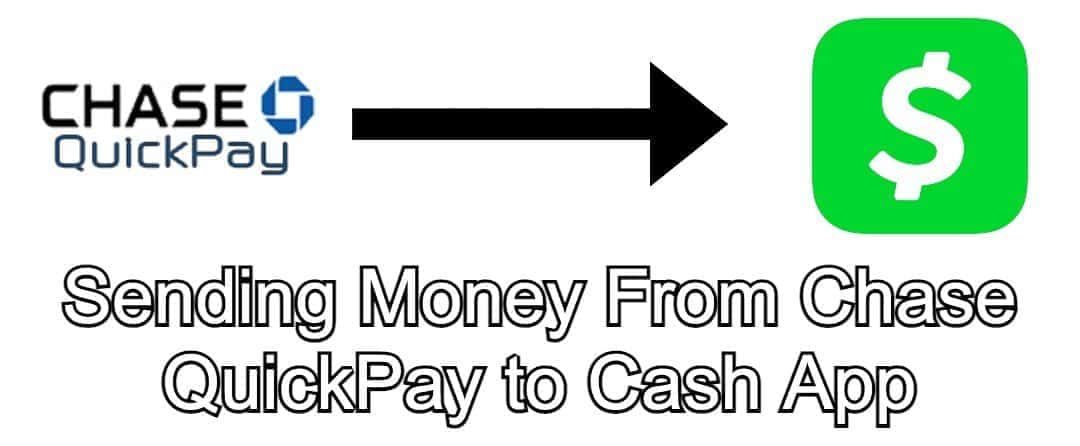 How to Send Money From Chase QuickPay to Cash App ?
