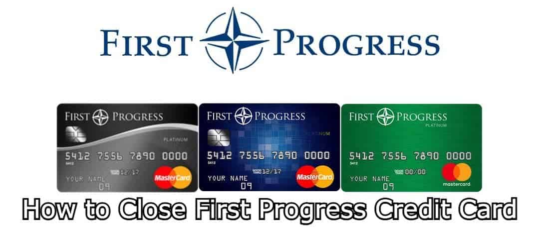 How to Close First Progress Credit Card |? Everything You Need to do