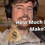 How Much Money Does MrBeast ACTUALLY Make? All You Want to Know!